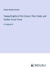 Young Knights of the Empire; Their Code, and Further Scout Yarns