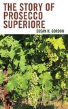 The Story of Prosecco Superiore