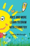 ABCS AND MORE LEARN TO DRAW WITH SYMMETRY