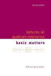 Lectures on Quantum Mechanics