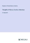 Thoughts of Marcus Aurelius Antoninus