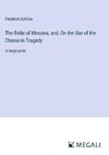 The Bride of Messina, and, On the Use of the Chorus in Tragedy