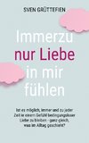 Immerzu nur Liebe in mir fühlen