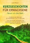 Kurzgeschichten für Erwachsene ¿ Reise um die Welt