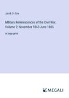 Military Reminiscences of the Civil War, Volume 2; November 1863-June 1865