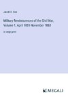 Military Reminiscences of the Civil War, Volume 1; April 1861-November 1863