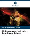 Mobbing am Arbeitsplatz: Emotionale Folgen