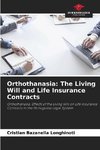 Orthothanasia: The Living Will and Life Insurance Contracts