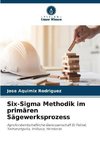 Six-Sigma Methodik im primären Sägewerksprozess