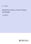 Bonnie Prince Charlie; A Tale of Fontenoy and Culloden