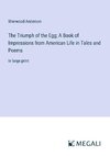 The Triumph of the Egg; A Book of Impressions from American Life in Tales and Poems