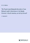 The Purple Land; Being the Narrative of one Richard Lamb's Adventures in the Banda Oriental, in South America, as told by Himself