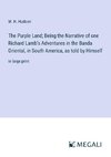 The Purple Land; Being the Narrative of one Richard Lamb's Adventures in the Banda Oriental, in South America, as told by Himself