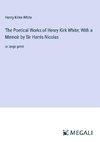 The Poetical Works of Henry Kirk White; With a Memoir by Sir Harris Nicolas