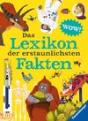 Das Lexikon der erstuanlichsten Fakten - ein schier unerschöpflicher Schatz an Fakten, Wissen und Rekorden