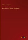 King Arthur in history and legend