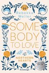 Somebody to Love, Northern-Hearts-Reihe, Band 1 (bewegende New-Adult-Romance vor der atmosphärischen Kulisse Norwegens | Limitierte Auflage mit Farbschnitt und Charakterkarte)