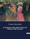 La Battaglia Delle Belle Donne Di Firenze Colle Vecchie