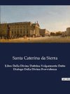 Libro Della Divina Dottrina Volgarmente Detto Dialogo Della Divina Provvidenza