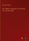 Mrs. Hallam's companion; and The Spring Farm, and other tales