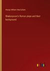 Shakespeare's Roman plays and their background