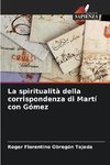 La spiritualità della corrispondenza di Martí con Gómez