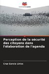 Perception de la sécurité des citoyens dans l'élaboration de l'agenda