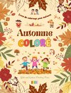 Automne coloré | Livre de coloriage pour enfants | Dessins joyeux de forêts, d'animaux, d'Halloween et plus encore