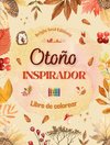 Otoño inspirador | Libro de colorear | Impresionantes elementos otoñales entrelazados en magníficos patrones creativos