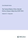 The Poetical Works of Oliver Wendell Holmes; Songs in Many Keys(1849-1861)