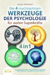 Die 4 machtvollsten WERKZEUGE DER PSYCHOLOGIE für wahre Superkräfte: Manipulationstechniken - Persönlichkeitsentwicklung - NLP für Anfänger - Manipulative Kommunikation