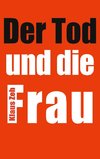 Der Tod und die Frau