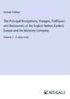 The Principal Navigations, Voyages, Traffiques and Discoveries of the English Nation; Eastern Europe and the Muscovy Company