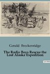 The Radio Boys Rescue the Lost Alaska Expedition