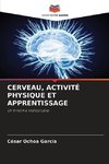 CERVEAU, ACTIVITÉ PHYSIQUE ET APPRENTISSAGE