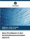 Neue Paradigmen in den Wirtschaftswissenschaften (Band II)