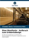 Slow Manifesto - Aufbruch zum Erlebnisdesign