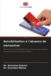 Sensibilisation à l'absence de transaction