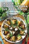 LA GUÍA COMPLETA PARA TUS APERITIVOS