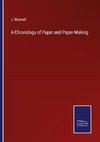 A Chronology of Paper and Paper-Making