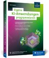 Eigene KI-Anwendungen programmieren