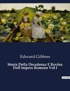 Storia Della Decadenza E Rovina Dell Impero Romano Vol I