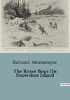 The Rover Boys On Snowshoe Island