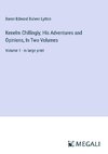 Kenelm Chillingly; His Adventures and Opinions, In Two Volumes