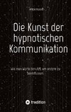 Die Kunst der hypnotischen Kommunikation