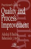 Practitioner's Guide to Quality and Process Improvement