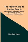 The Riddle Club at Sunrise Beach; How they toured to the shore, what happened on the sand and how they solved the mystery of Rattlesnake Island