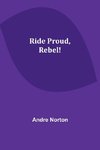 Ride Proud, Rebel!