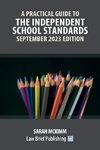 A Practical Guide to the Independent School Standards - September 2023 Edition