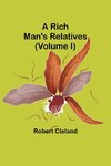 A Rich Man's Relatives (Volume I)